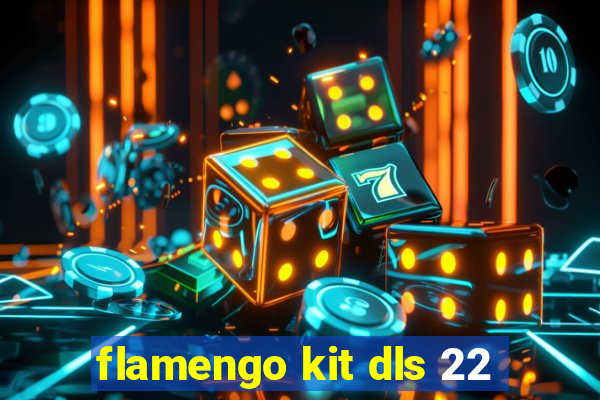 flamengo kit dls 22